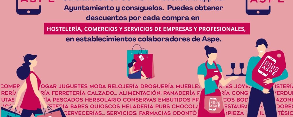 ¿TIENES MÁS DE 16 AÑOS , ESTÁS EMPADRONADO EN ASPE? ¡SOLICITA TUS BONOS ASPE!