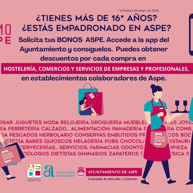 ¿TIENES MÁS DE 16 AÑOS , ESTÁS EMPADRONADO EN ASPE? ¡SOLICITA TUS BONOS ASPE!