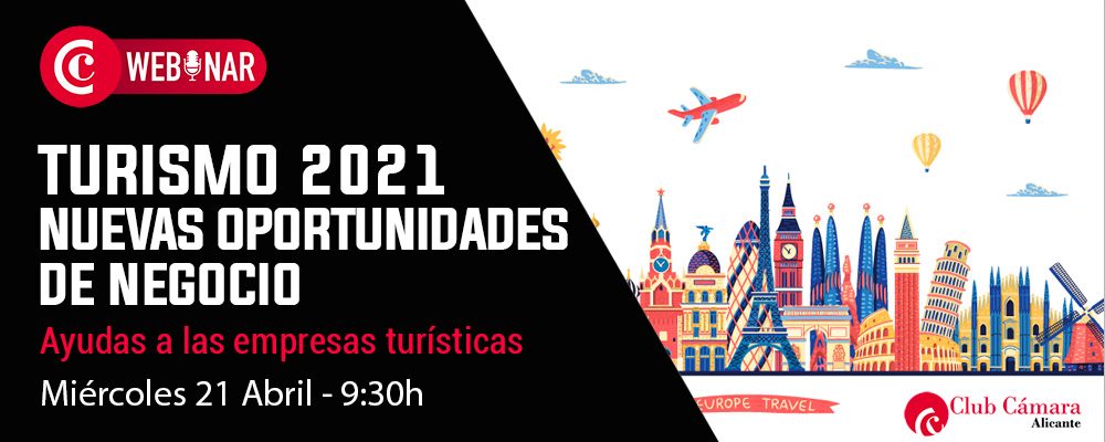 Webinar | Turismo 2021 Nuevas Oportunidades de Negocio. Ayudas a empresas turísticas y Jornadas Emprendimiento, Tributación y Gestión Económica