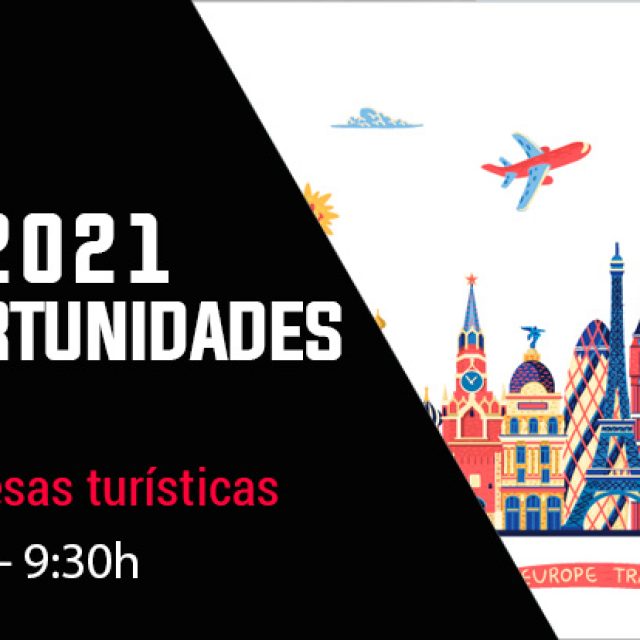 Webinar | Turismo 2021 Nuevas Oportunidades de Negocio. Ayudas a empresas turísticas y Jornadas Emprendimiento, Tributación y Gestión Económica