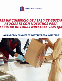 ¿ERES UN COMERCIO DE ASPE Y TE GUSTARÍA ASOCIARTE CON NOSOTROS PARA DISFRUTAR DE TODAS NUESTRAS VENTAJAS?