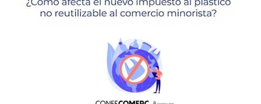 Webinar | ¿Cómo afecta el nuevo impuesto al plástico no reutilizable al comercio minorista?