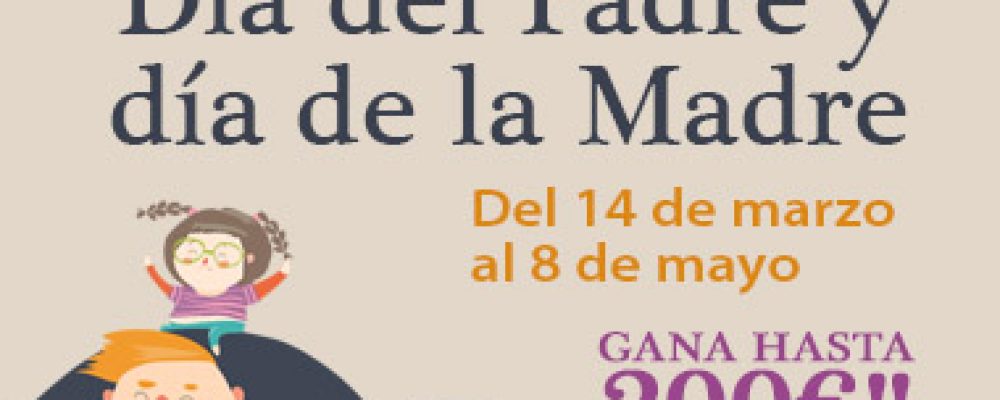 CAMPAÑA DIA DEL PADRE Y DIA DE LA MADRE 2022