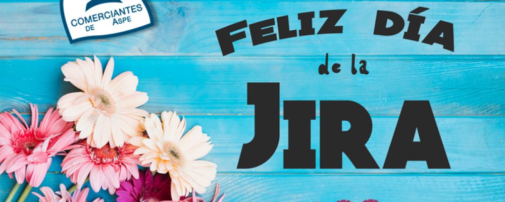 Feliz día de la Jira