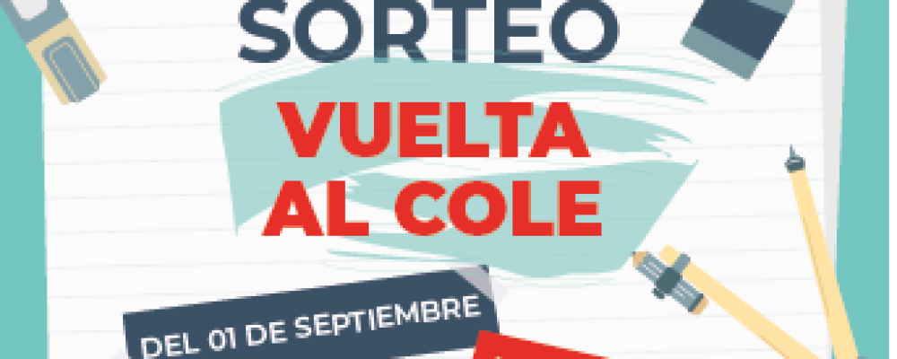 Participa en la CAMPAÑA VUELTA AL COLE Y GANA HASTA 200€