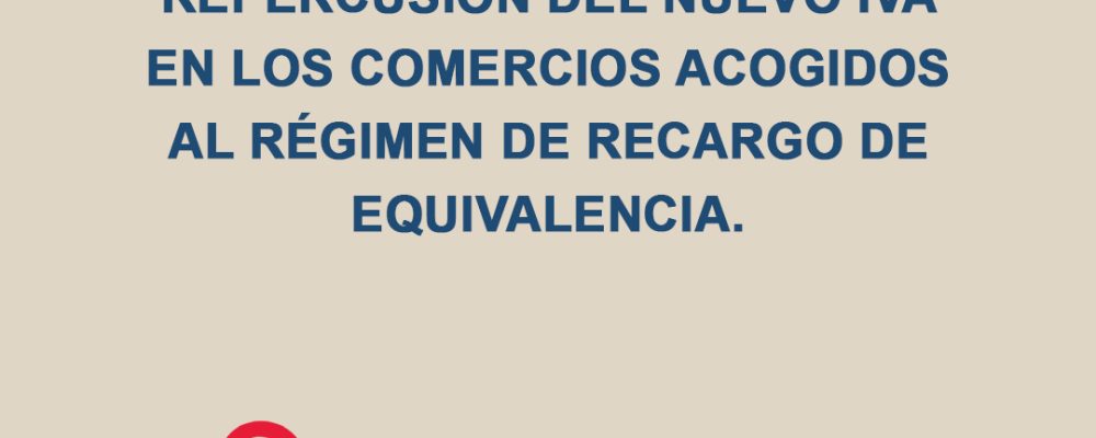 NOTA INFORMATIVA:  Repercusión del nuevo IVA en los comercios