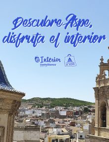 Descubre Aspe, disfruta el interior | CAMPAÑA PATROCINADA POR COSTABLANCA, ALICANTE