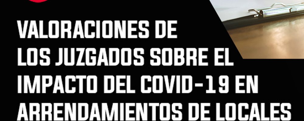 Webinar | Valoraciones de los juzgados sobre el impacto del Covid-19 en arrendamientos de locales