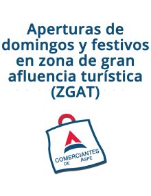 Aperturas de domingos y festivos en zona de gran afluencia turística (ZGAT)