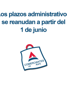 Los plazos administrativos se reanudan a partir del 1 de junio
