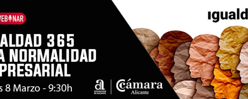 Webinar: Igualdad 365 Una normalidad empresarial-8 de Marzo