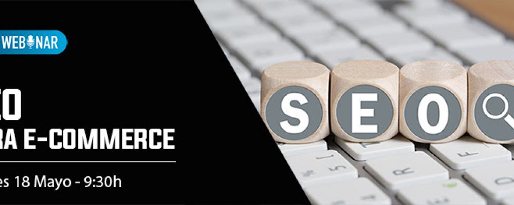 Webinar SEO para E-commerce-Martes 18 de Mayo