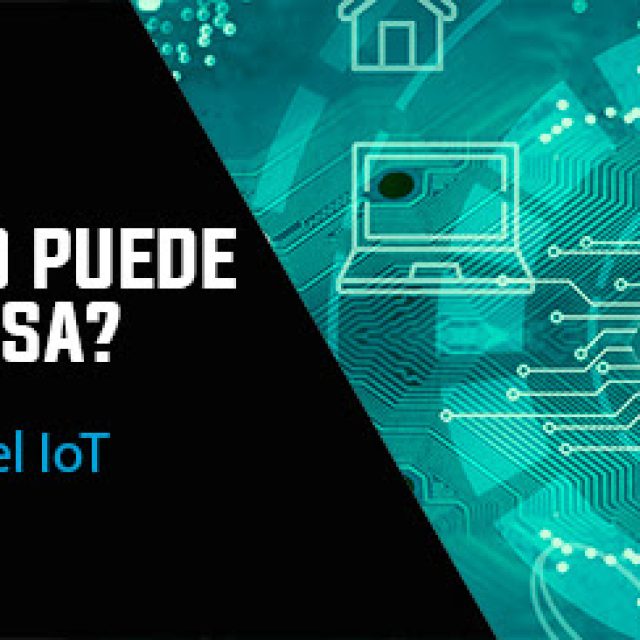 Webinar | IoT: ¿Qué es y cómo puede ayudar a mi empresa?-Martes 13 de julio