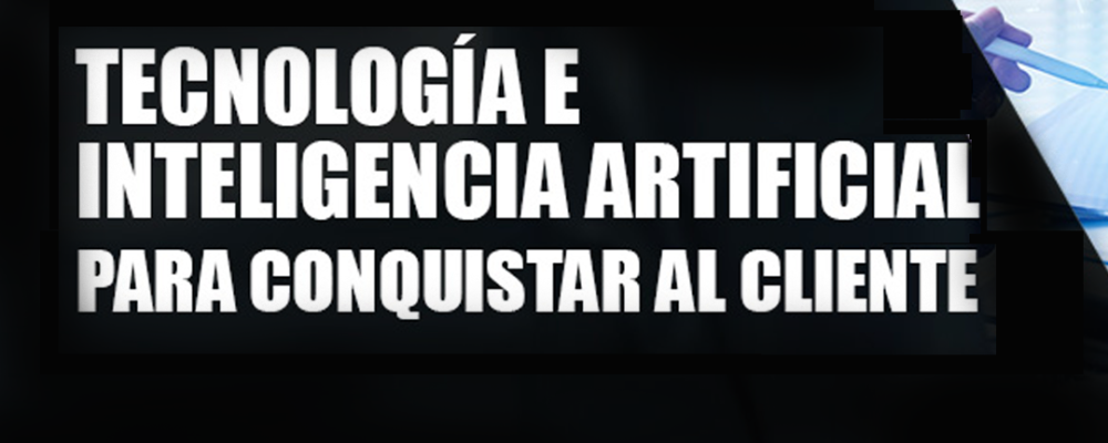 Webinar | Tecnología e inteligencia artificial para conquistar al cliente