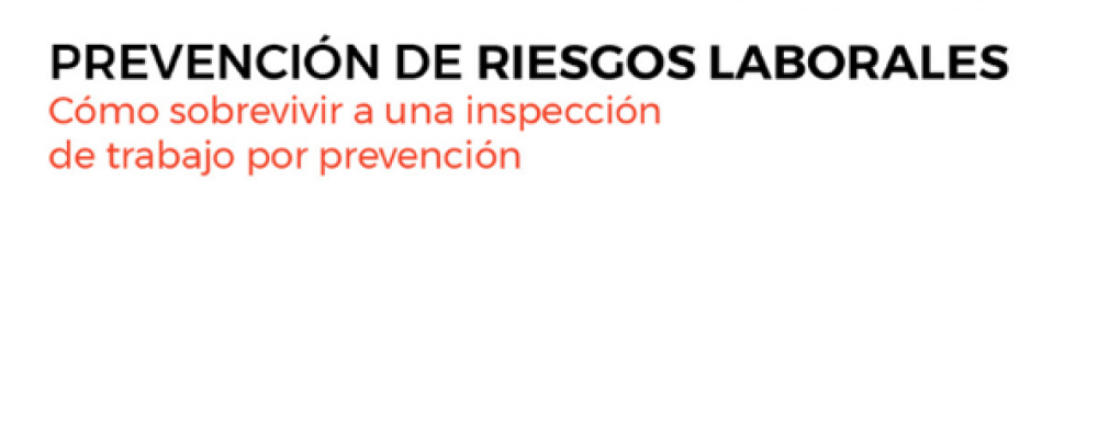 Webinar | Cómo sobrevivir a una inspección de trabajo por prevención